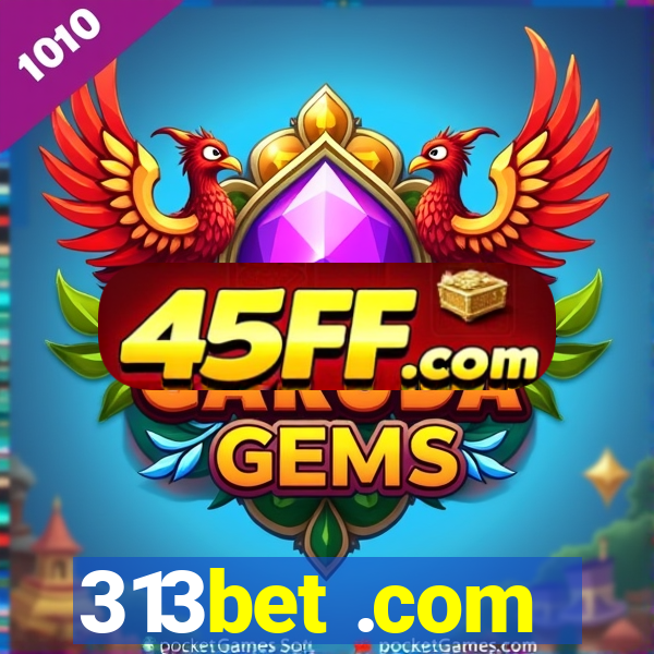 313bet .com